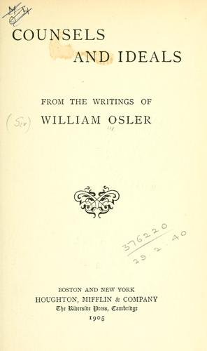 Counsels and ideals from the writings of William Osler