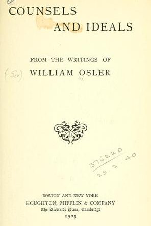 Counsels and ideals from the writings of William Osler