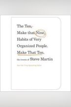 The Ten, Make That Nine, Habits of Very Organized People. Make That Ten.: The Tweets of Steve Martin