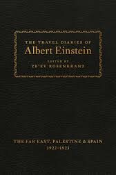The Travel Diaries of Albert Einstein: The Far East, Palestine, and Spain, 1922 - 1923