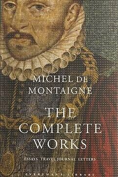 The Complete Works of Michael de Montaigne