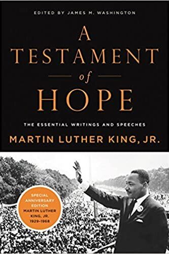 A Testament of Hope : The Essential Writings and Speeches of Martin Luther King, Jr.