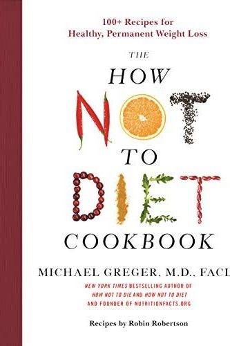 The How Not to Diet Cookbook