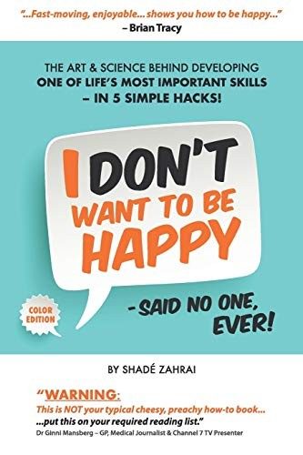 I Don't Want to Be Happy - Said No One, Ever