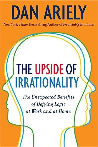The Upside of Irrationality