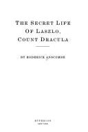 The secret life of Laszlo, Count Dracula
