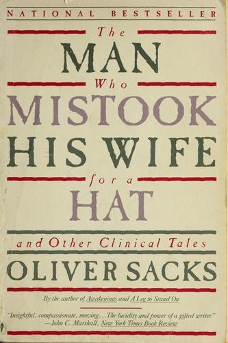 The Man Who Mistook His Wife for a Hat