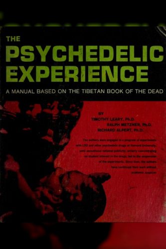 The psychedelic experience; a manual based on the Tibetan book of the dead