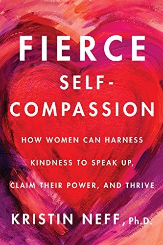 Fierce Self-Compassion