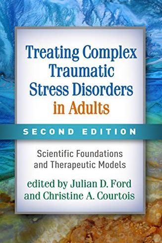 Treating Complex Traumatic Stress Disorders in Adults, Second Edition