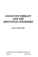 Cognitive therapy and the emotional disorders
